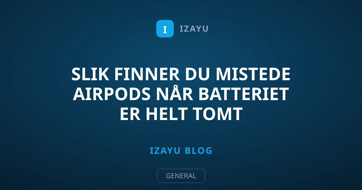 Slik finner du mistede AirPods når batteriet er helt tomt